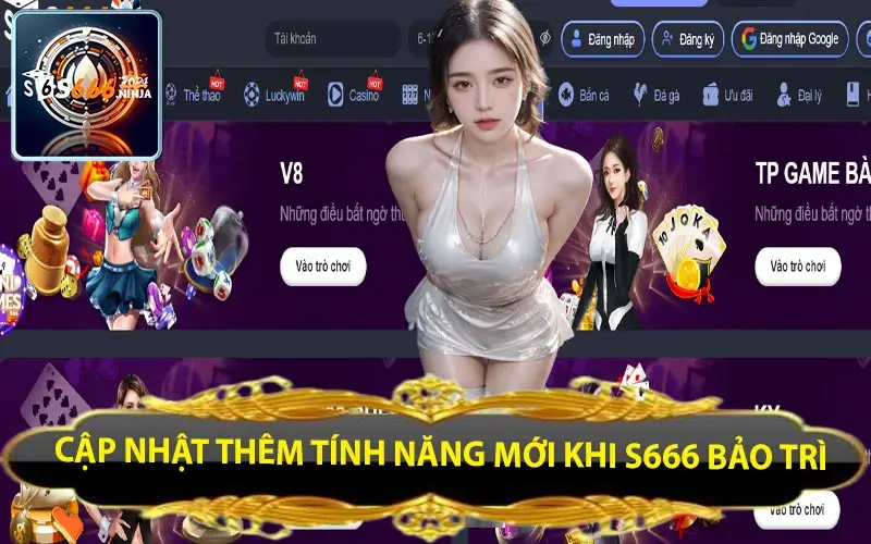 cap nhat them tinh nang moi khi s666 bao tri