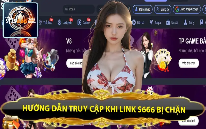 huong dan truy cap khi link s666 bi chan