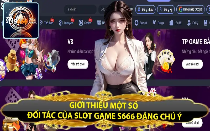 gioi thieu mot so doi tac cua slot game s666 dang chu y