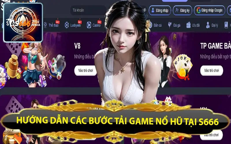 huong dan cac buoc tai game no hu tai s666