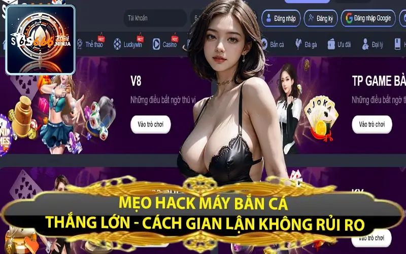 meo hack may ban ca thang lon cach gian lan khong rui ro