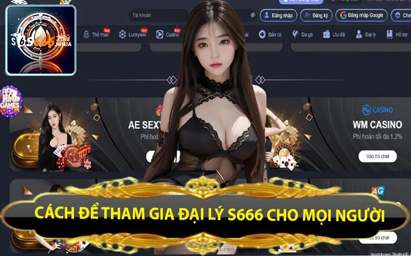 cach de tham gia dai ly s666 cho moi nguoi