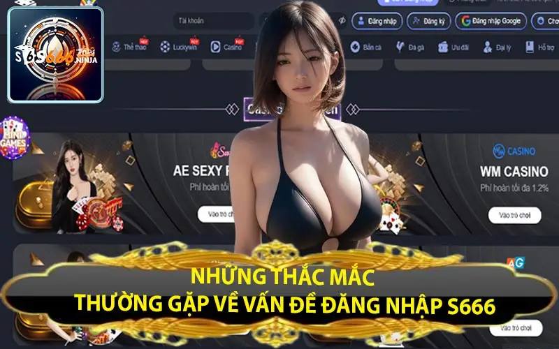 nhung thac mac thuong gap ve van0de dang nhap s666