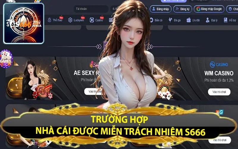 truong hop nha cai duoc mien trach nhiem s666